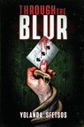 Through the Blur - Yolanda Sfetsos - 9798989804832