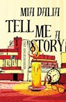 Tell Me A Story - Mia Dalia - 9798989804894