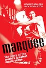 Marquee: The Story of the World's Greatest Music Venue - Robert Sellers - 9798989828326
