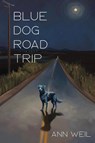 Blue Dog Road Trip - Ann Weil - 9798989834549