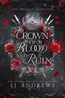 Crown of Blood and Ruin - Lj Andrews - 9798989894024