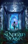The Sundered Realms - Casey Blair - 9798989912117