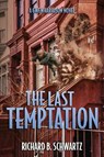 The Last Temptation - Richard B. Schwartz - 9798989927166