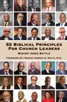 52 Biblical Principles for Church Leaders - Bishop Jesse Battle - 9798989940158