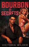 Wilder, V: Bourbon & Secrets - Victoria Wilder - 9798989945528