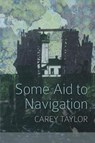 Some Aid to Navigation - Carey Taylor - 9798989948710