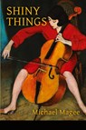Shiny Things - Michael Magee - 9798989948734