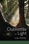 Oubliettes of Light - Lisa Ashley - 9798989948765