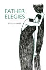 Father Elegies - Stella Hayes - 9798990014930