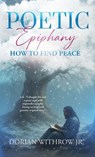 Poetic Epiphany - Dorian Scott Withrow - 9798990037960