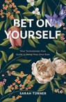 Bet on Yourself - Sarah Turner - 9798990041011