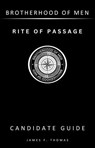 Rite of Passage: Candidate Guide - James F. Thomas - 9798990060180