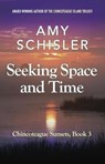 Seeking Space and Time - Amy Schisler - 9798990064423
