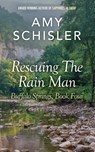 Rescuing the Rain Man - Amy Schisler - 9798990064430