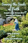 Sowing the Seeds of Faith - Amy Schisler - 9798990064454