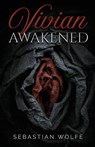 Vivian Awakened - Sebastian Wolfe - 9798990150065