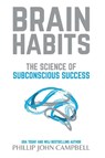 Brain Habits - Phillip John Campbell - 9798990151703
