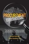 Procurement Confidential - Howard Richman ; Robert Handfield - 9798990193208