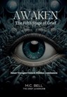 Awaken The Fifth Stage of Grief - M. C. Bell - 9798990200142