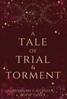 A Tale of Trial and Torment - Morgan Gauthier - 9798990205239