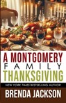 A MONTGOMERY FAMILY THANKSGIVING - Brenda Jackson - 9798990236752