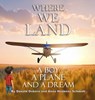 Where We Land: A Boy, A Plane, and a Dream - Donald Osborn - 9798990283350