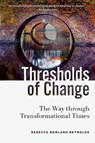 Thresholds of Change - Rebecca Borland Reynolds - 9798990298309