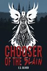 Oliver, E: Chooser of the Slain - E. S. Oliver - 9798990308909