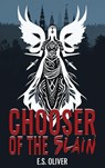 Chooser of the Slain - E. S. Oliver - 9798990308916