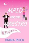 Maid For The Maestro - Diana Rock - 9798990323230