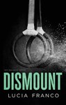 Dismount - Lucia Franco - 9798990339132