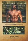 Never Leave My Arms: The Tennyson Series - Book Three - Elizabeth H. Franklin - 9798990422728