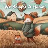 We Bought A Home - Linda Blackmoor - 9798990446519