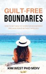 Guilt-Free Boundaries - Kim West PhD Mdiv - 9798990457164