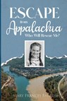 Escape from Appalachia - Mary Frances Barron - 9798990457638