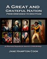 A Great and Grateful Nation: From Grievance to Gratitude - Jane Hampton Cook - 9798990464858