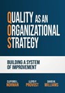 Quality as an Organizational Strategy - Clifford L. Norman ; Lloyd P. Provost ; David M. Williams - 9798990466128