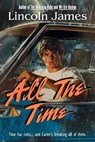 All the Time - Lincoln James - 9798990496675