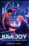 Killjoy - Adrienne Lothy - 9798990497733