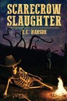 Scarecrow Slaughter - E. C. Hanson - 9798990503373