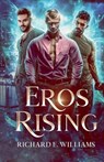 Eros Rising: (Olympus Ascending Book One), a MM Urban Fantasy Romance/Adventure - Richard E. Williams - 9798990509610