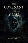 The Covenant of Glass - Glen Carty - 9798990510142