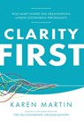 Clarity First: How Smart Leaders and Organizations Achieve Outstanding Performance - Karen Martin - 9798990534377