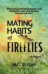 Mating Habits of Fireflies - M. C. St Clair - 9798990543805