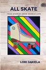 All Skate - Lori Jakiela - 9798990546653