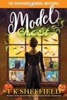Model Ghost: A fun, fashionable mystery - Tk Sheffield - 9798990563131
