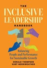 The Inclusive Leadership Handbook: Balancing People and Performance for Sustainable Growth - Donald Thompson ; Kurt Merriweather - 9798990567016
