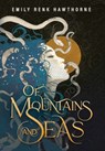 Of Mountains and Seas - Emily Renk Hawthorne - 9798990597914