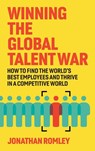 Winning The Global Talent War - Jonathan Romley - 9798990613614