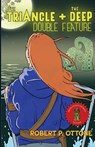 The Triangle + The Deep - Robert P. Ottone - 9798990617728